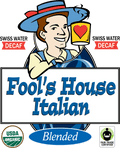 Fool's Decaf Swiss Water Organic Fair Trade House Italian - The Coffee Fool